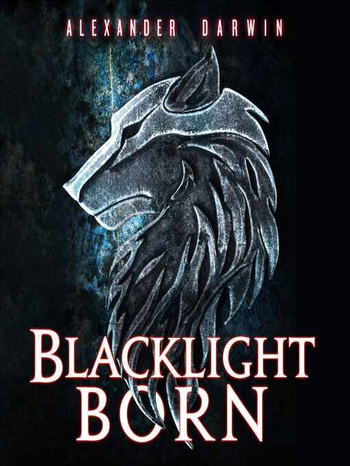 Title details for Blacklight Born by Alexander Darwin - Available